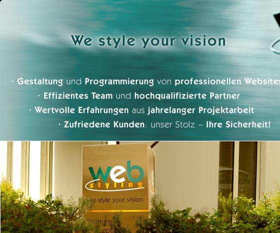 Webstyling AG - we style your vision. Gestaltung und Programmierung von professionellen und benutzerfreundlichen Webseiten und Homepages, u.a. mit Umbraco, dem benutzerfreundlichen CMS